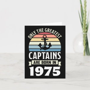 Greatest Captains Born In 1975 50th Birthday Boati Card