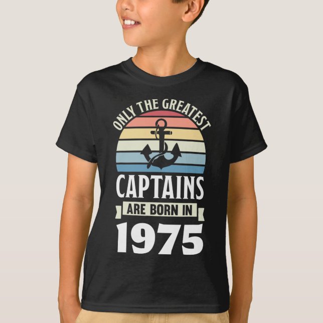 Greatest Captains Born In 1975 50th Birthday Boati T-Shirt (Front)