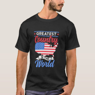 Greatest Country In The World Us Usa American Amer T-Shirt