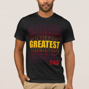 GREATEST DAD T-Shirt