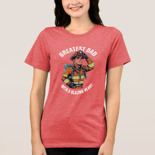 Greatest Dad with a Blazing Heart Firefighter Hero Tri-Blend Shirt