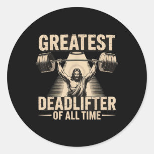 Greatest Deadlifter Of All Time Jesus Classic Round Sticker