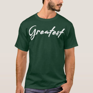 Greatest fashion T-Shirt