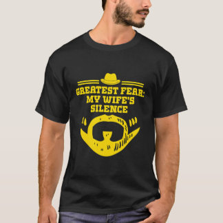 Greatest Fear Wifes Silence Dad Joke Daddy Pun Ann T-Shirt