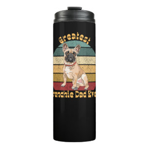 Greatest Frenchie Dad Ever   Thermal Tumbler