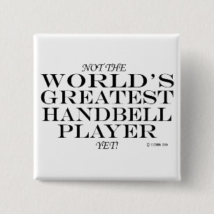 Greatest Handbell Player Yet 15 Cm Square Badge