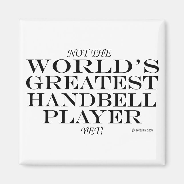 Greatest Handbell Player Yet Magnet (Front)