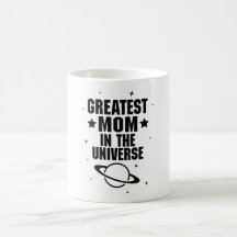 GREATEST MOM IN THE UNIVERSE