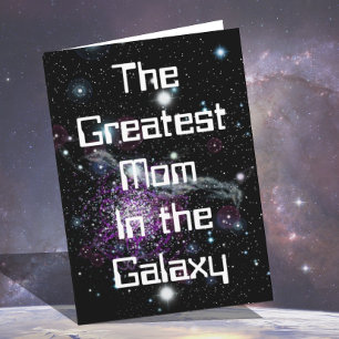 Greatest Mum In The Galaxy Happy Mothers Day Card