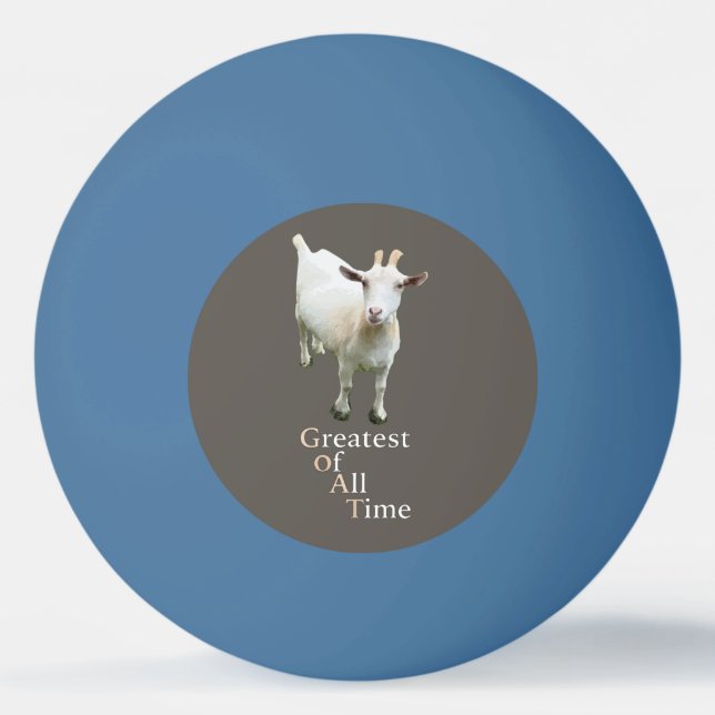 Greatest of all time Goat Ping Pong Ball (Front)