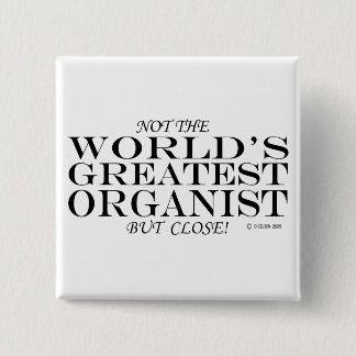 Greatest Organist Close 15 Cm Square Badge