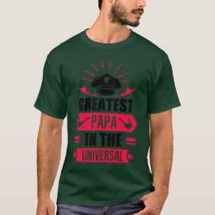 greatest papa in the universal T-Shirt