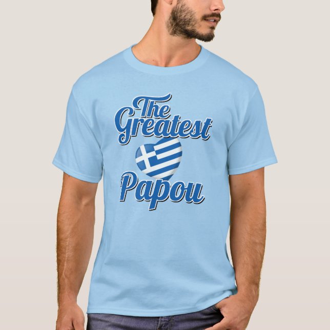 Greatest Papou T-Shirt (Front)