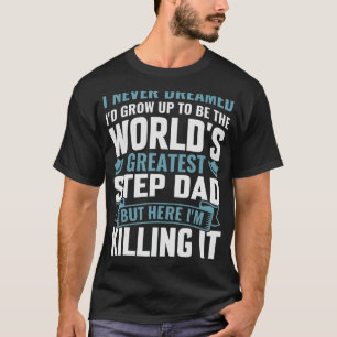 Greatest stepdad funny saying humourous stepfather T-Shirt