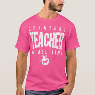 Greatest Teacher Of All Time Teachers Day 1 Teache T-Shirt