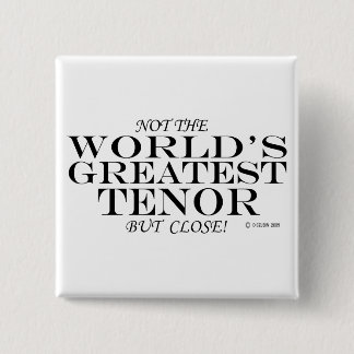 Greatest Tenor Close 15 Cm Square Badge