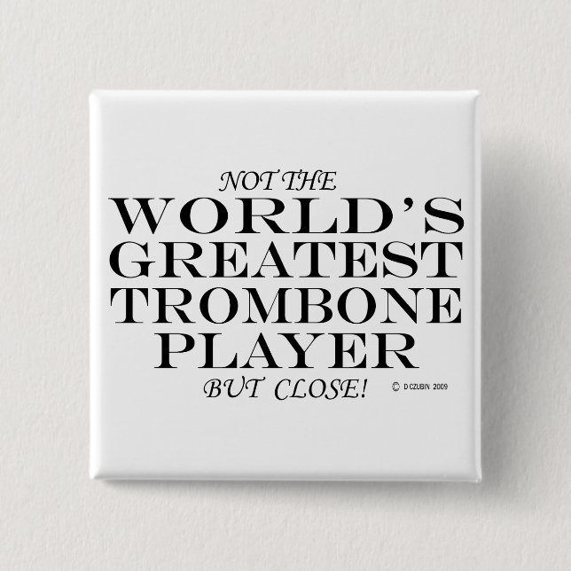 Greatest Trombone Player Close 15 Cm Square Badge (Front)