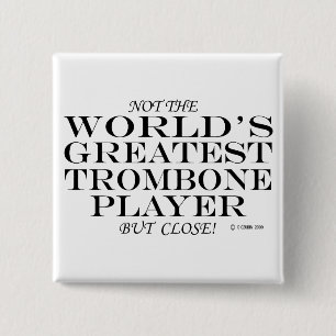 Greatest Trombone Player Close 15 Cm Square Badge