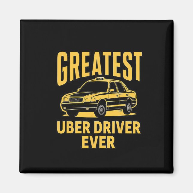 Greatest Uber Driver Ever Uber Driver Funny 3  Magnet (Front)