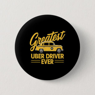 Greatest Uber Driver Ever Uber Driver Funny 4  6 Cm Round Badge