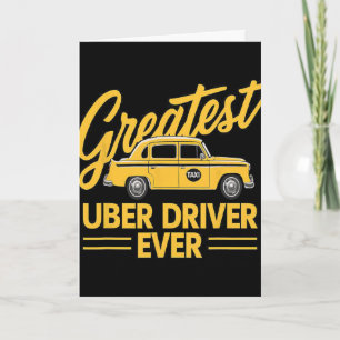 Greatest Uber Driver Ever Uber Driver Funny 4  Card