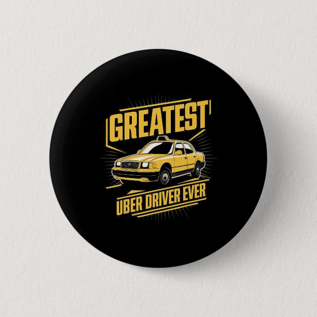 Greatest Uber Driver Ever Uber Driver Funny  6 Cm Round Badge (Front)
