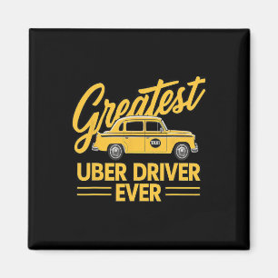 Greatest Uber Driver Ever Uber Driver Funny Magnet