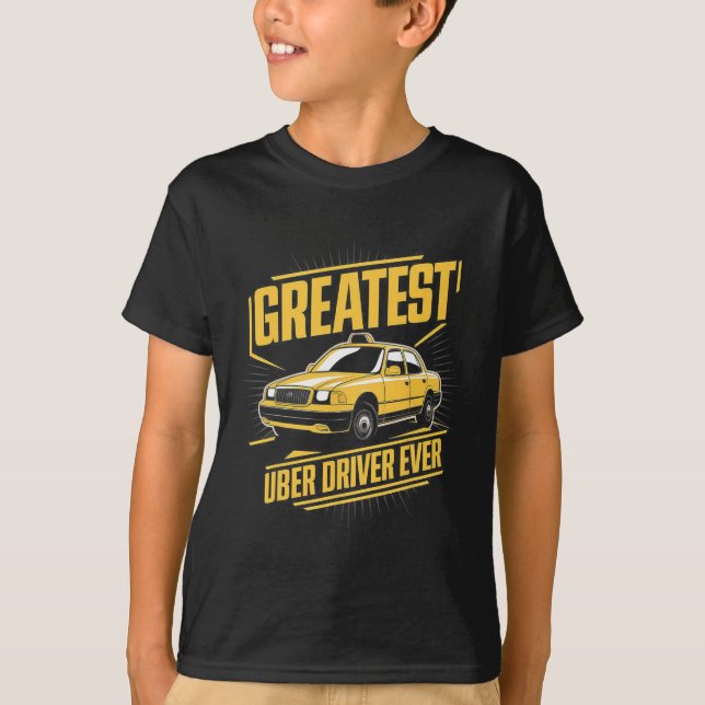 Greatest Uber Driver Ever Uber Driver Funny  T-Shirt (Front)