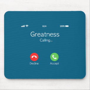 Greatness Is Calling, Insring Funny Novelty Quote  Mouse Pad