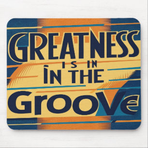 Greatness Is In The Groove option 2 Mouse Pad