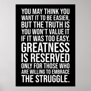 Greatness Is Reserved For Those Who Struggle Poster