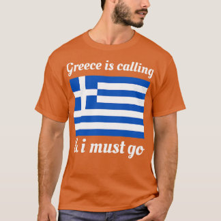 Greece Is Calling And I Must Go T-Shirt