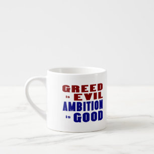 Greed and Ambition Espresso Cup