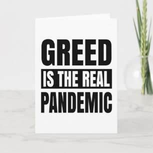 Greed is the real pandemic card