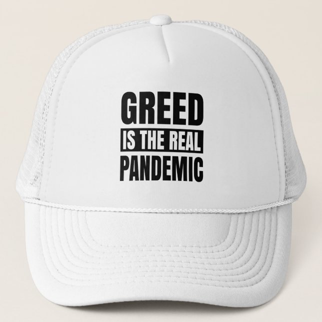 Greed is the real pandemic trucker hat (Front)