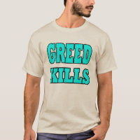 GREED KILLS!