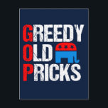 Greedy Old Pricks Funny Anti GOP Postcard<br><div class="desc">This Anti GOP design stands for Greedy Old Pricks in this funny Anti Republican party design featuring the conservative elephant in red,  white,  and blue. Democrats will love this humour.</div>