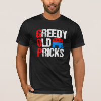 Greedy Old Pricks Funny Anti Republican GOP Satire