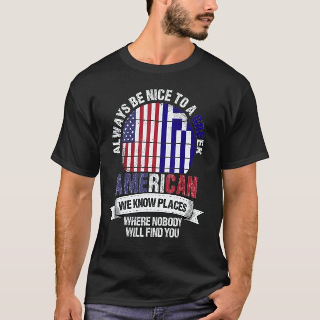 Greek American We know Places where Country Greece T-Shirt (Front)