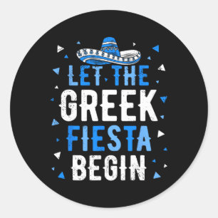 Greek Easter Cinco De Mayo Funny Let The Greek Fie Classic Round Sticker