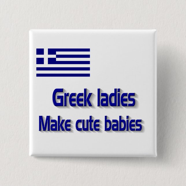 Greek ladies make cute babies 15 cm square badge (Front)