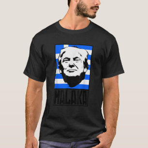Greek Malaka Trump Funny Greek Trump Malaka T-Shirt