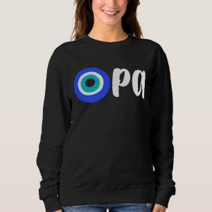 Greek Pride OPA Evil Eye Hellas Greece Evil Eye Ma Sweatshirt