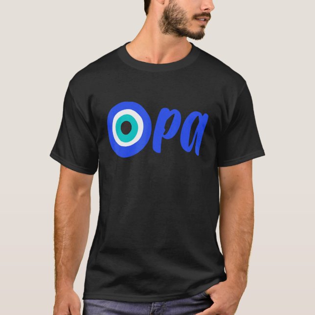 Greek Pride OPA Evil Eye Hellas Greece Evil Eye Ma T-Shirt (Front)
