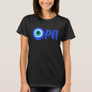 Greek Pride OPA Evil Eye Hellas Greece Evil Eye Ma T-Shirt