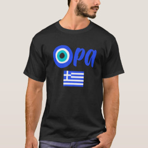 Greek Pride Opa Evil Eye Hellas Greece Greek Flag T-Shirt