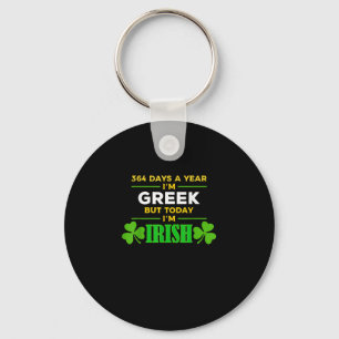 Greek Today I'm Irish Funny St. Patrick's Day Part Key Ring