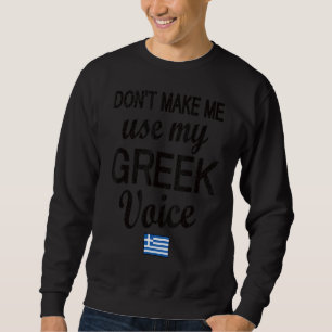 Greek Voice Greece Flag Greek Roots Sweatshirt