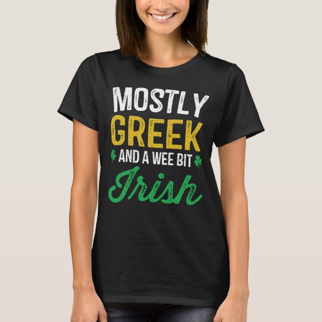 Greek Wee Bit Irish Funny Greece St Patrick Day Gi T-Shirt (Front)