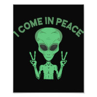 Green Alien I Come In Peace Extraterrestrial UFO